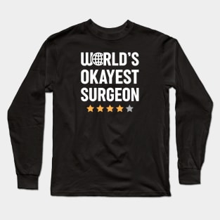 World's Okayest Surgeon Long Sleeve T-Shirt